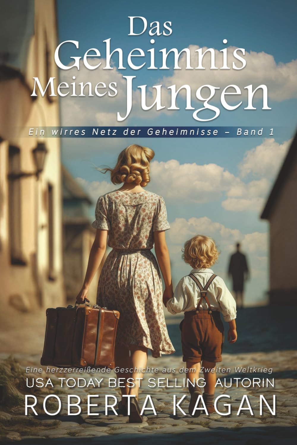 Das Geheimnis meines Jungen: Eine herzzerreißende Geschichte aus dem Zweiten Weltkrieg (Ein wirres Netz der Geheimnisse)