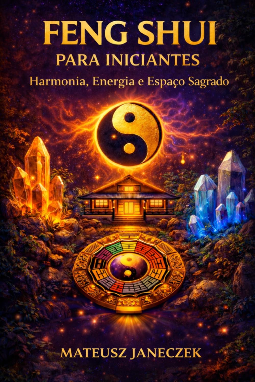 Feng Shui para Iniciantes – Harmonia, Energia e Espaço Sagrado