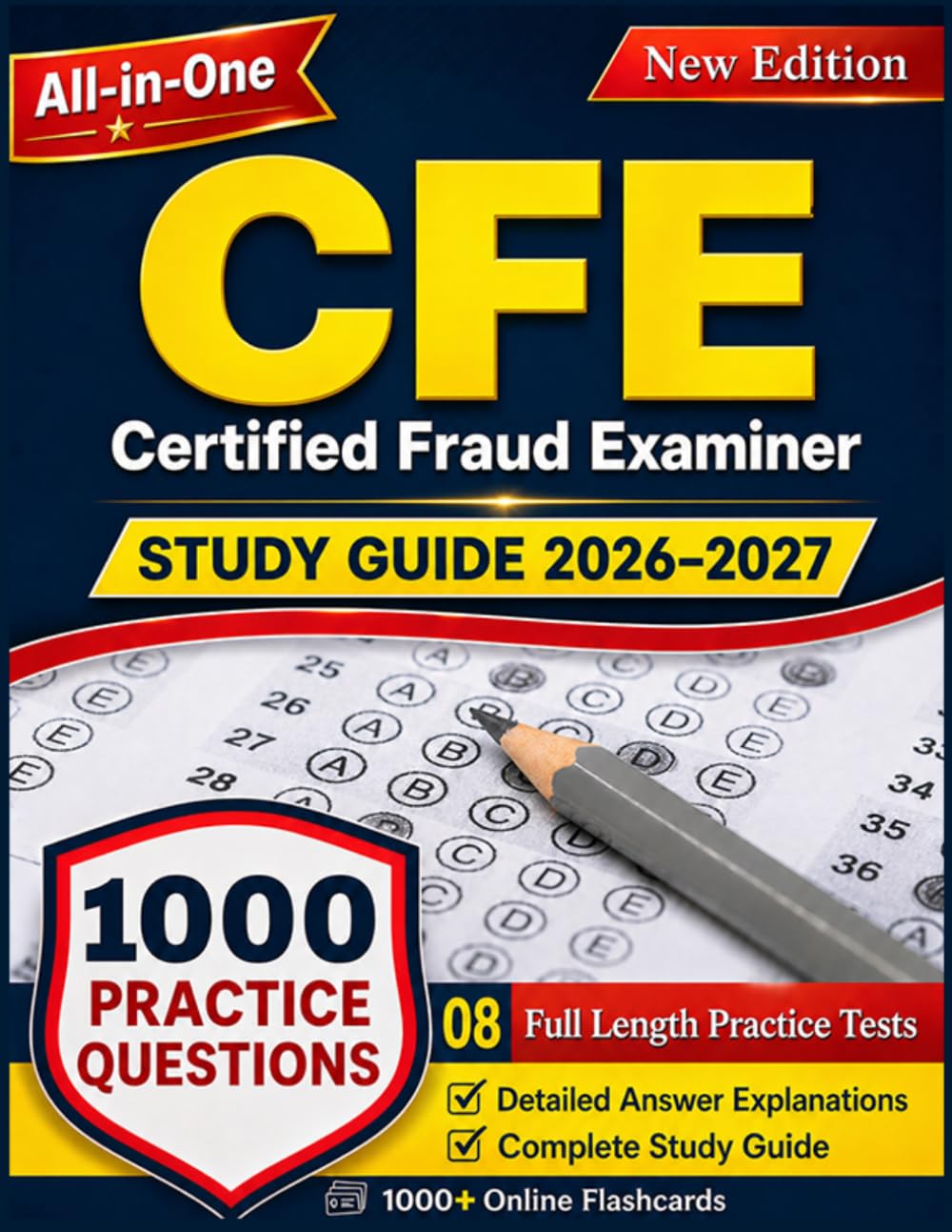 Certified Fraud Examiner (CFE) Study Guide 2026–2027:1000 Practice Questions, Covering All 4 Section’s Domains and8 Full-Length Practice Tests with Detailed Explanations