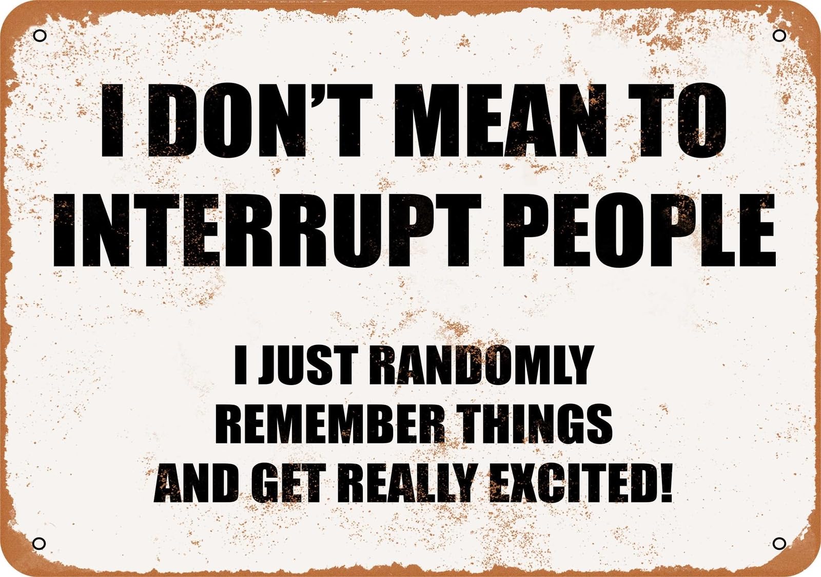 Miaomansenstore Metal Sign - I Don't Mean To Interrupt People - Vintage Look Home Decor