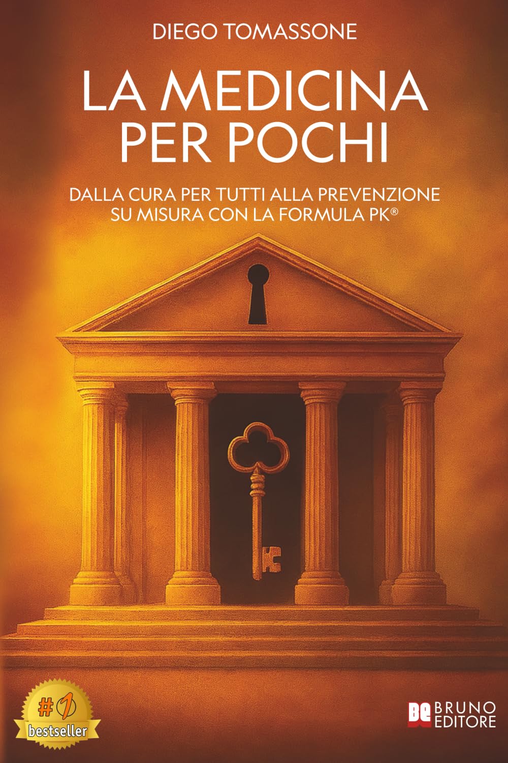 La Medicina Per Pochi: Dalla Cura Per Tutti Alla Prevenzione Su Misura Con La Formula PK®
