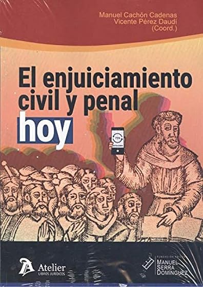 Enjuiciamiento Civil y Penal Hoy IV Memorial Manuel Serra Doming Uez