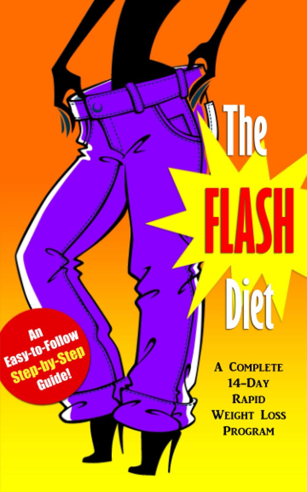 The Flash Diet: A Complete 14-Day Rapid Weight Loss Program