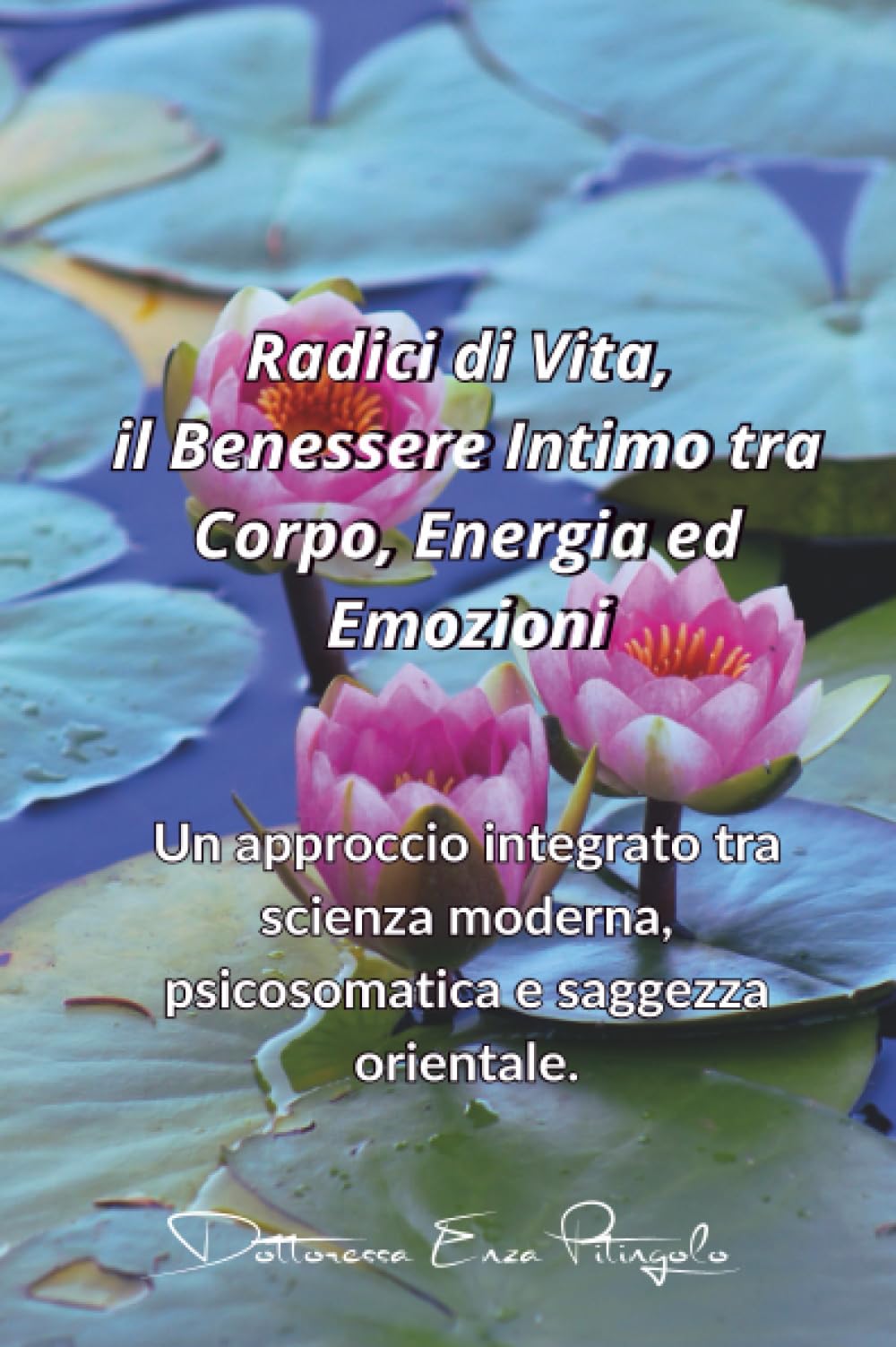 Radici di Vita, il Benessere Intimo tra Corpo, Energia ed Emozioni