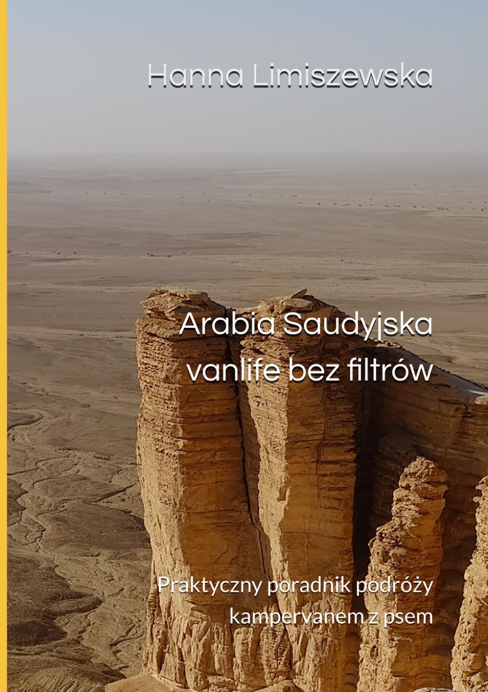 Arabia Saudyjska vanlife bez filtrów: Praktyczny poradnik podróży kampervanem z psem (Poradnik podróżnika)