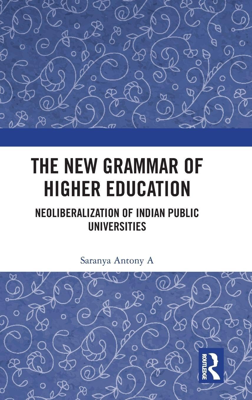Buy The New Grammar of Higher Education: Neoliberalization of Indian Public Universities — BookShops.in