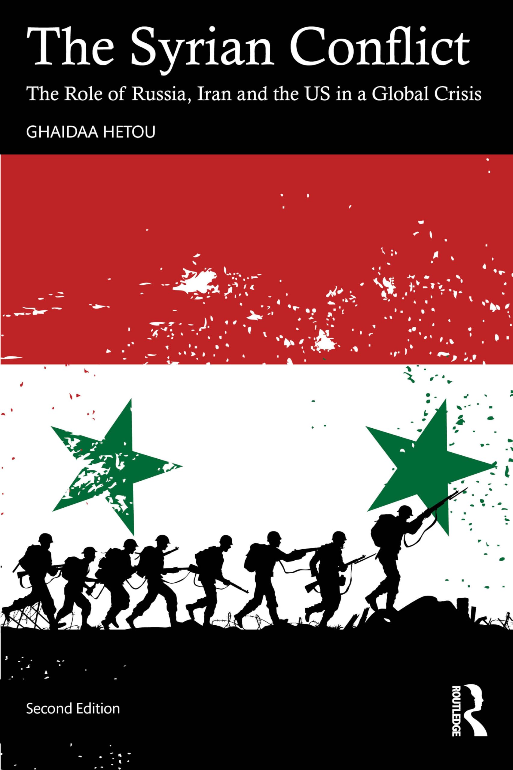 The Syrian Conflict: The Role of Russia, Iran and the US in a Global Crisis