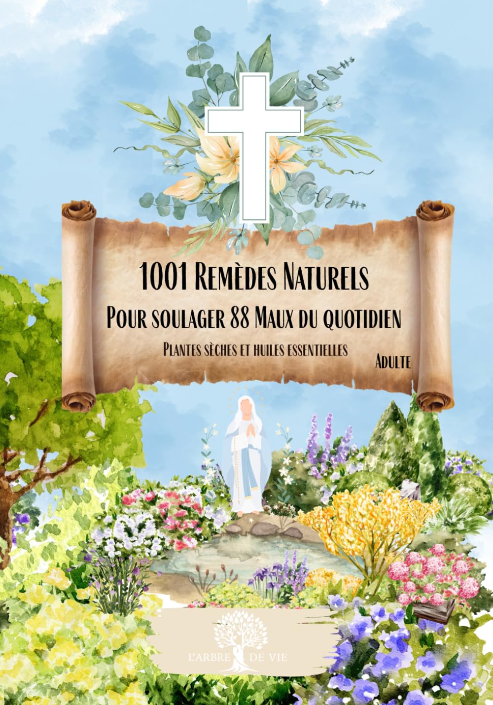 1001 remèdes naturels pour soulager 88 maux du quotidien: Plantes sèches et Huiles essentielles