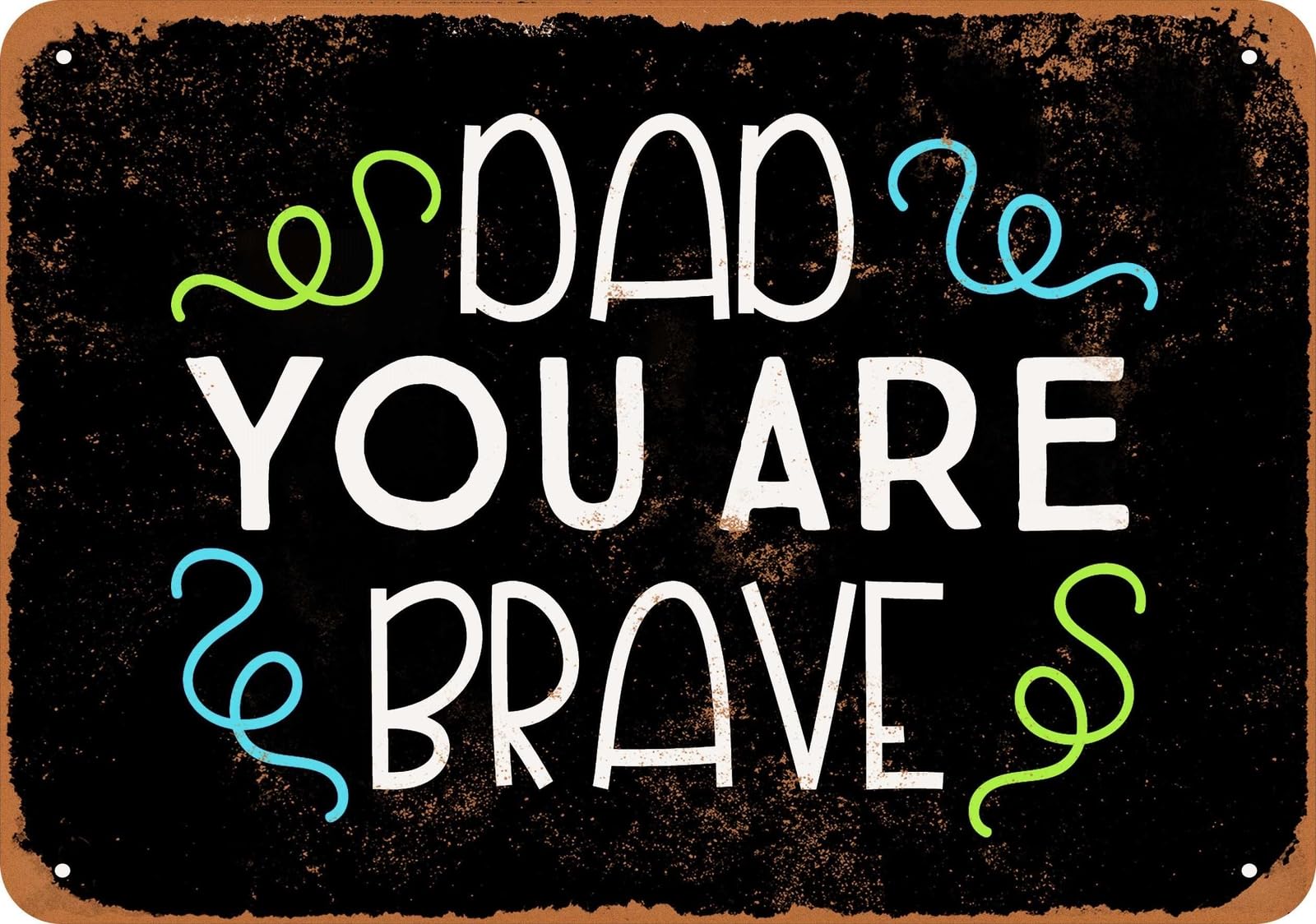 Miaomansenstore Metal Sign - Dad You Are Brave (Black) - Vintage Look Home Decor