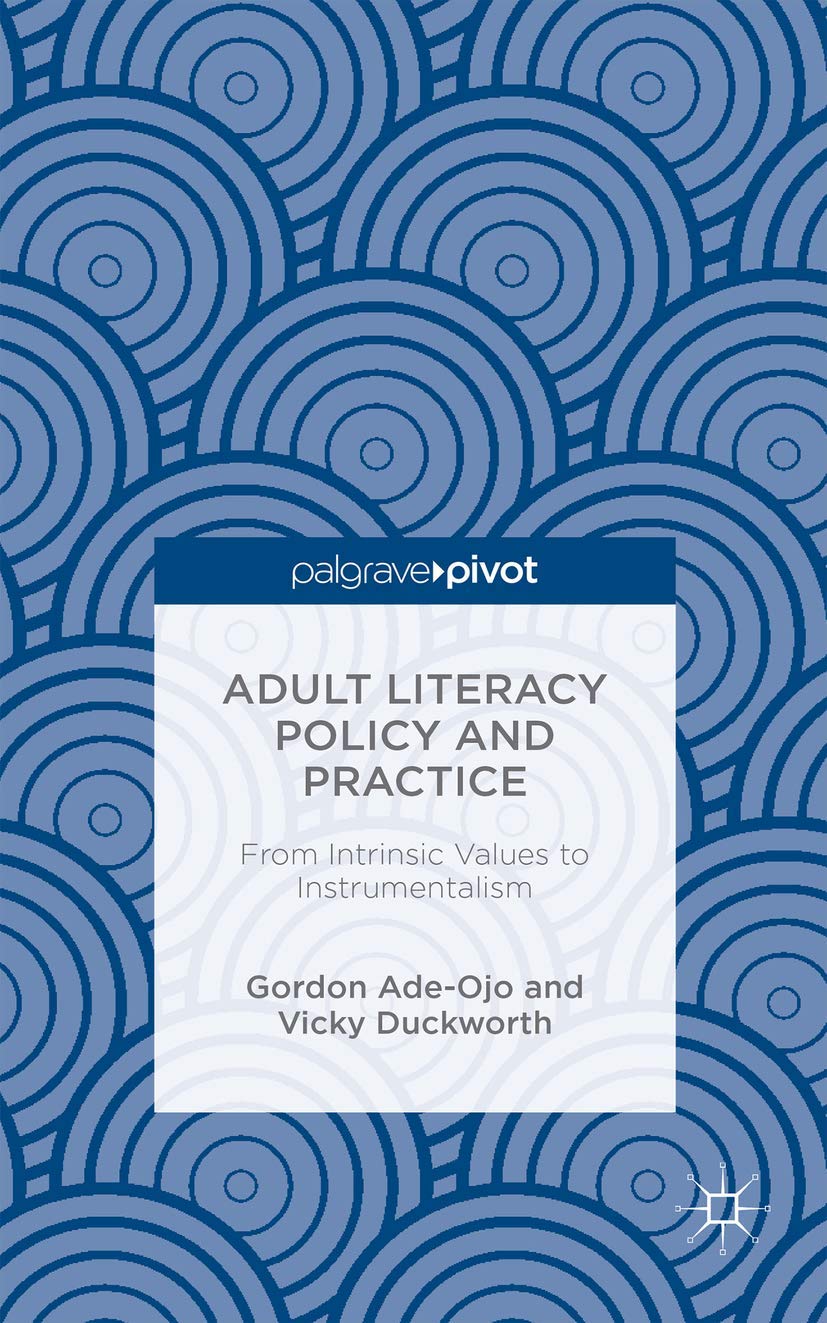 Buy Adult Literacy Policy and Practice: From Intrinsic Values to Instrumentalism — BookShops.in