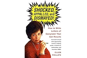 Write Letters of Complaint That Get Results: Shocked, Appalled, and Dismayed!