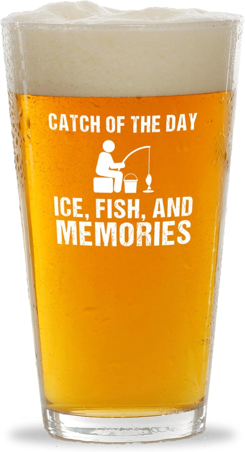 Ice Fishing Pint Glass 16oz -Catch of the day - Fisherman Outdoorman Tank Lover Sailor Fishing Hunter Fish Lover Aquarium Lover