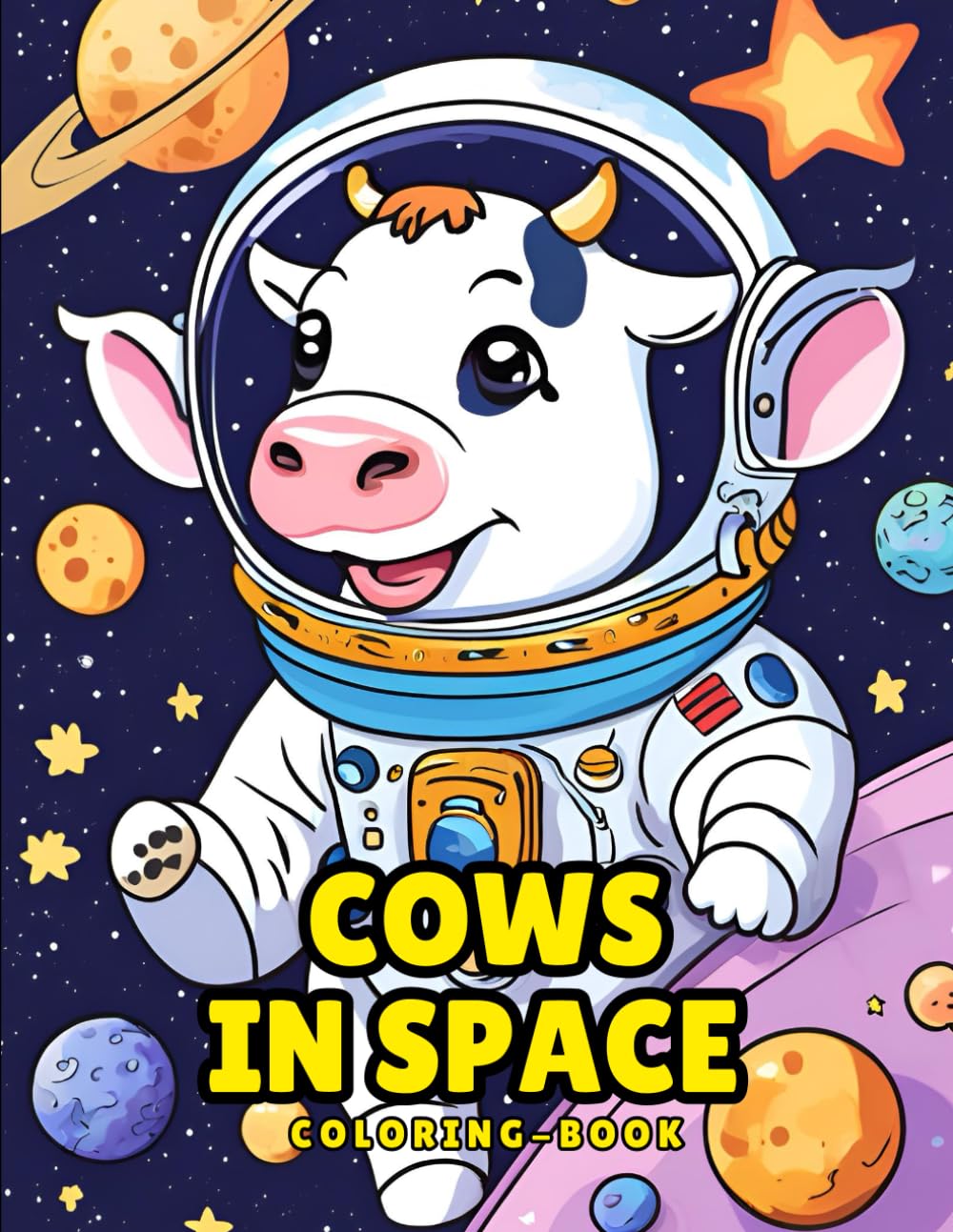 Cows in Space: An Out-of-This-World Coloring Adventure with Cosmic Cows