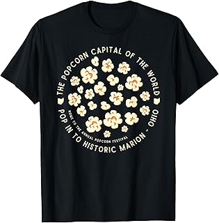 Pop In To Marion, Ohio - Popcorn Capital of the World Ohio T-Shirt