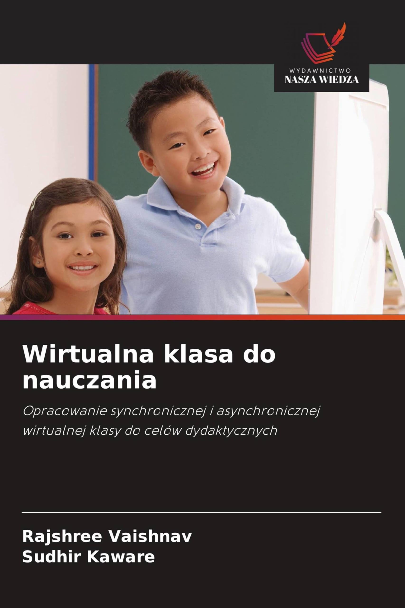 Wirtualna klasa do nauczania: Opracowanie synchronicznej i asynchronicznej wirtualnej klasy do celów dydaktycznych