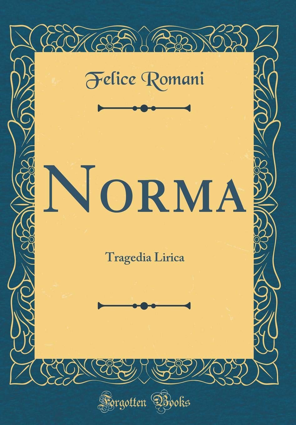 Norma Tragedia Lirica Classic Reprint pour vos soirées opéra