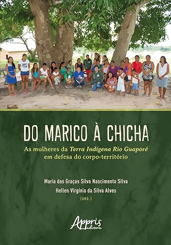 DO MARICO À CHICHA:: AS MULHERES DA TERRA INDÍGENA RIO GUAPORÉ EM DEFESA DO CORPO-TERRITÓRIO