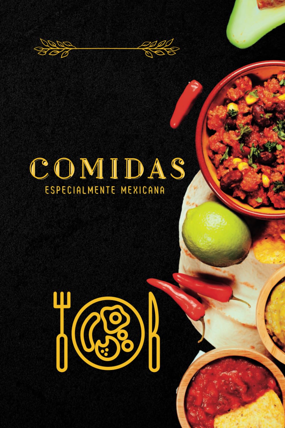 Comida de México: Libro de cocina y recetas, el completo libro de cocina mexicana con unas deliciosas recetas.