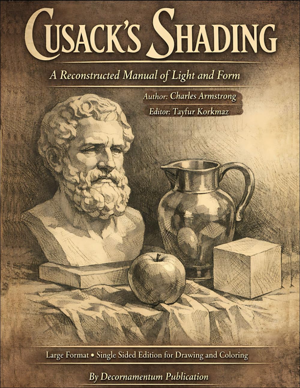 Cusack’s Shading: A Reconstructed Manual of Light and Form - Large format Single Sided Edition for Drawing and Coloring (Library of Cusack's Ornament Drawings)