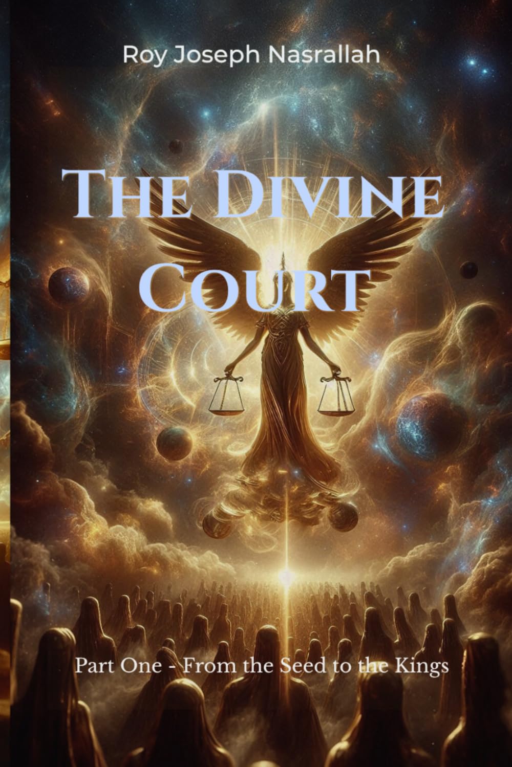 The Divine Court: From the Seed to the Kings: 1 (The Seven Covenants Series)