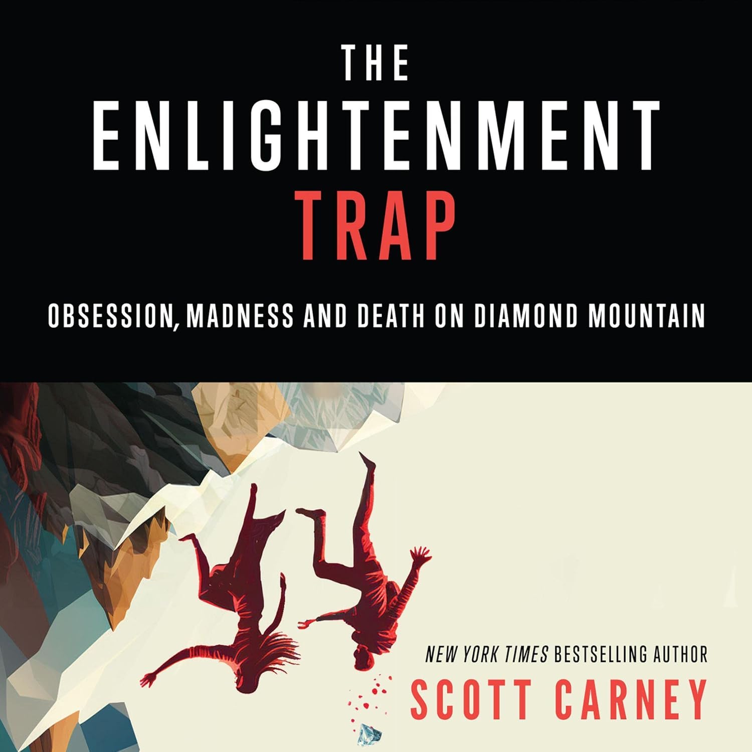 The Enlightenment Trap: Obsession, Madness and Death on Diamond Mountain
