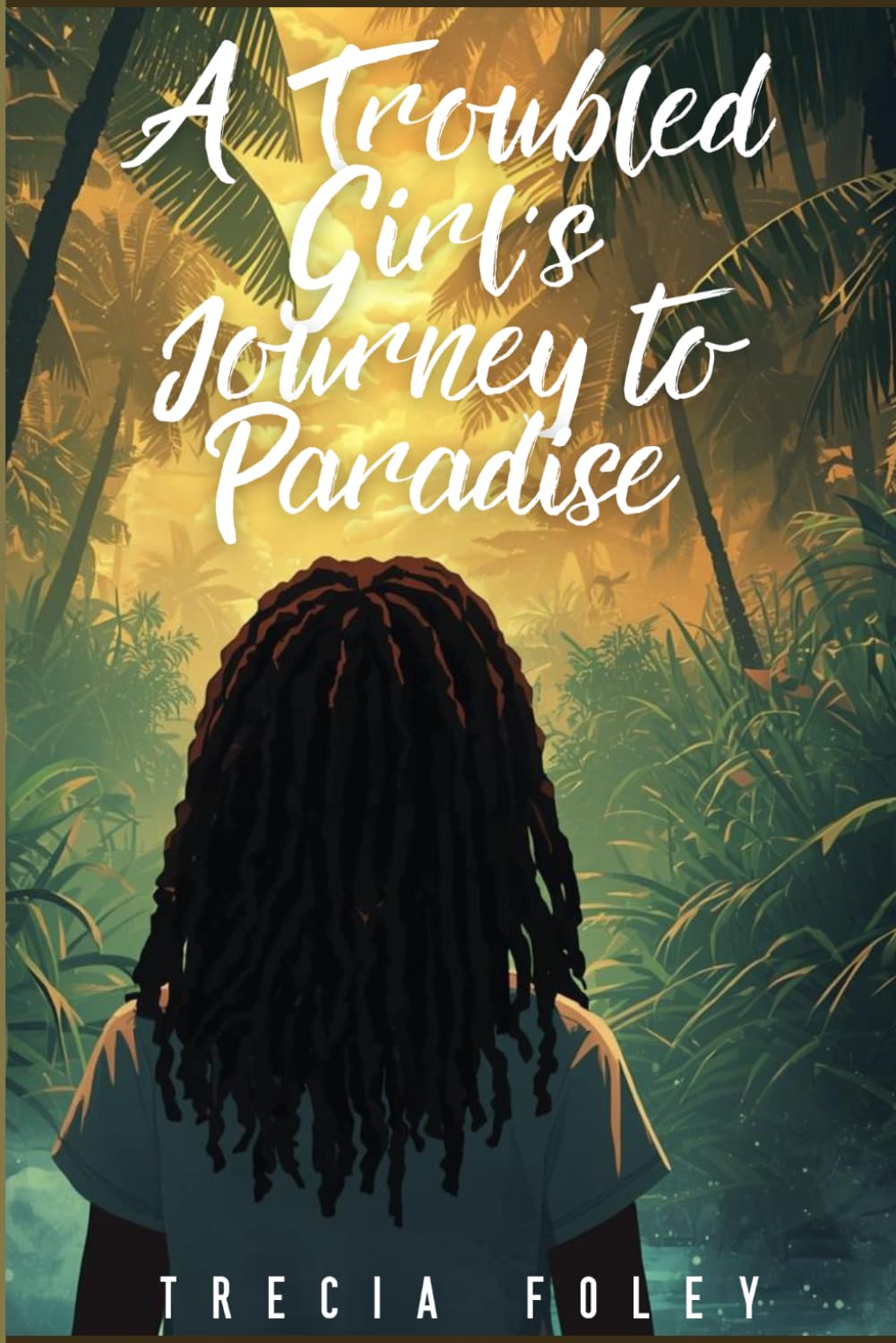 A TROUBLED GIRL'S JOURNEY TO PARADISE