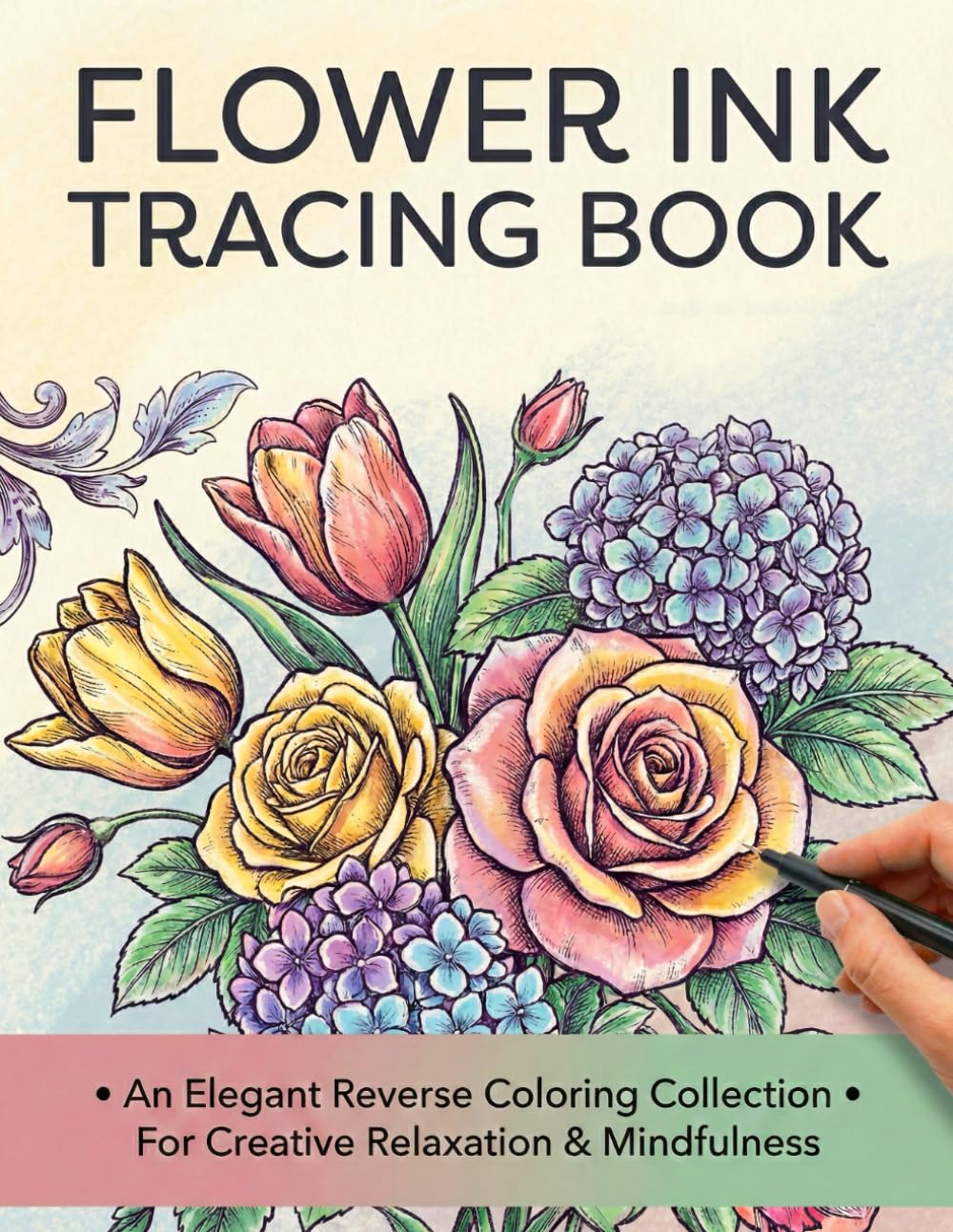 Ink Tracing Flower Reverse Coloring Book: Relaxing Floral Ink Tracing Pages for Stress Relief, Mindfulness & Creative Calm