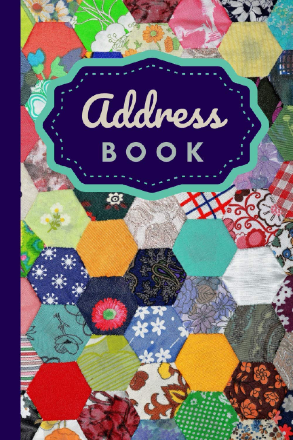 Address Book: Colorful Patchwork Quilt - Quilter Theme / Track Names - Telephone Numbers - Emails in Small 6x9 Notebook Organizer / Alphabetical Tabs / Large Print / Great Senior Citizen Gift