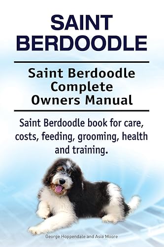 Saint Berdoodle. Saint Berdoodle Complete Owners Manual. Saint Berdoodle book for care, costs, feeding, grooming, health and training.