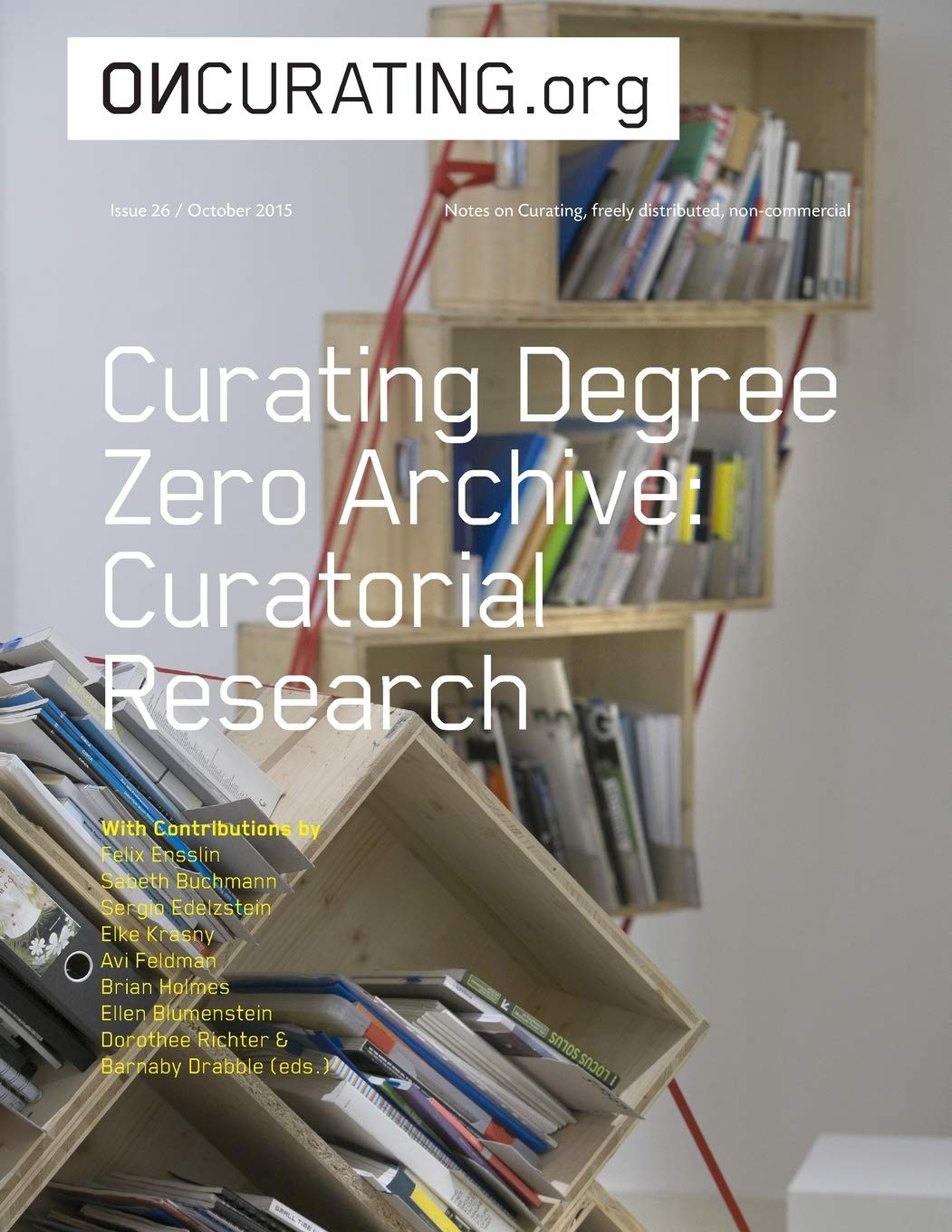 On-Curating Issue 26: Curating Degree Zero Archive. Curatorial Research :  Birchall, Michael, Drabble, Barnaby, Richter, Dorothee: Amazon.sg: Books