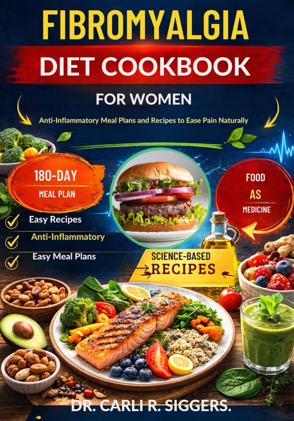 FIBROMYALGIA DIET COOKBOOK FOR WOMEN: Anti-Inflammatory Meal Plans and Recipes to Ease Pain Naturally