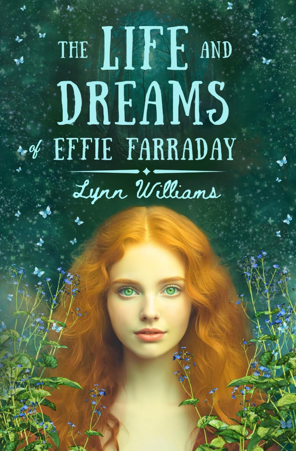 The Life and Dreams of Effie Farraday: 1 (The Effie Farraday trilogy)