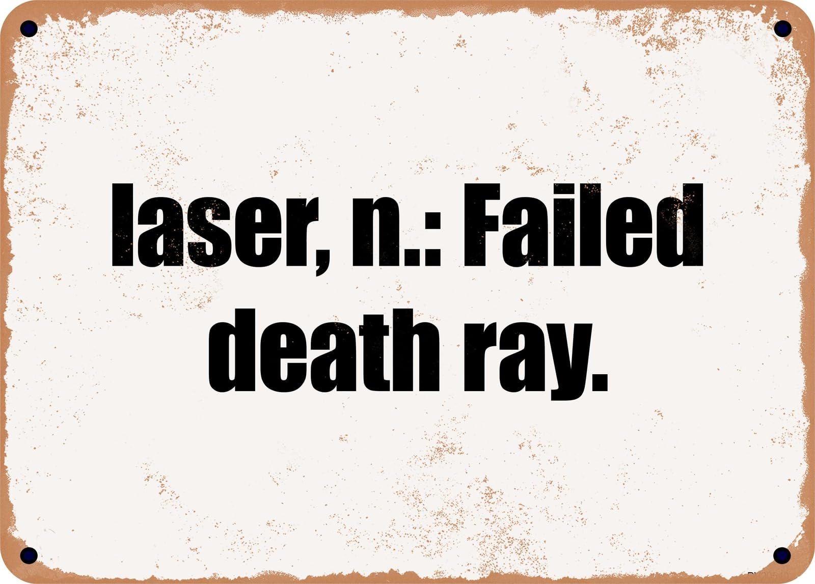 Miaomansenstore Metal Sign - Laser, N: Failed Death Ray Home Decor