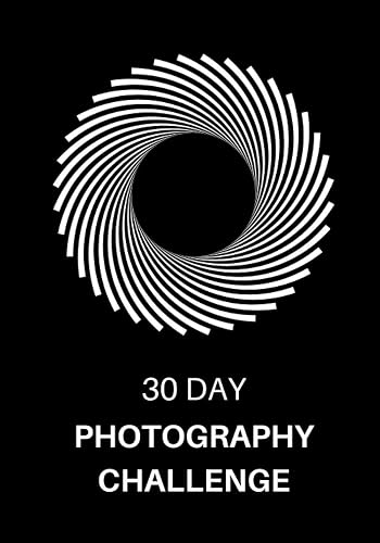 30 Day Photography Challenge: Photography Ideas and Photo Projects for a Whole Month • Inspiration to Try Out New Themes, Effects and Techniques