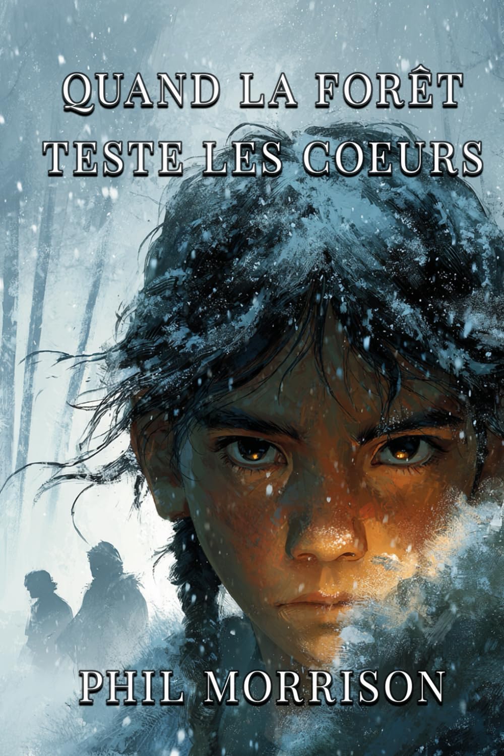 QUAND LA FORÊT TESTE LES CŒURS: La forêt teste les cœurs, pas les jambes.