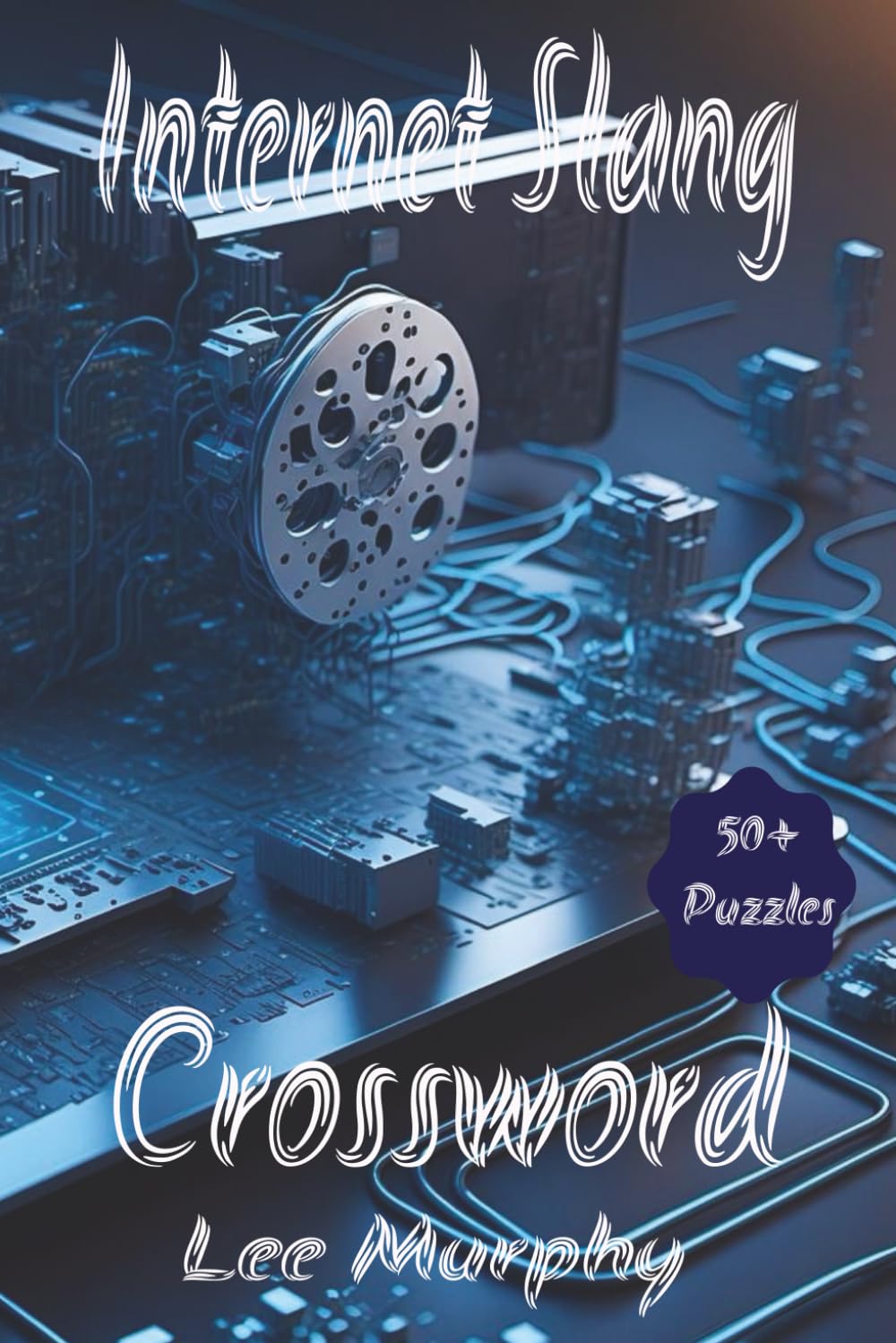 Internet Slang Crossword Puzzle Book: Easy to Read Print, Internet Slang Themed Puzzles, 6x9 Inches, 120 Pages, 50+ Puzzles, ideal Gift for Computer Enthusiasts