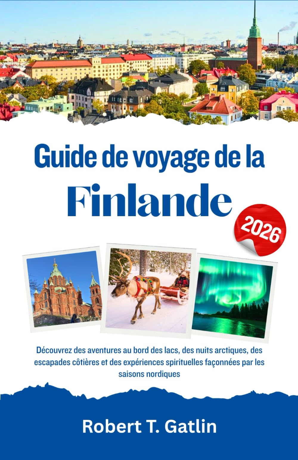 Guide de voyage de la Finlande 2026: Découvrez des aventures au bord des lacs, des nuits arctiques, des escapades côtières et des expériences spirituelles façonnées par les saisons nordiques