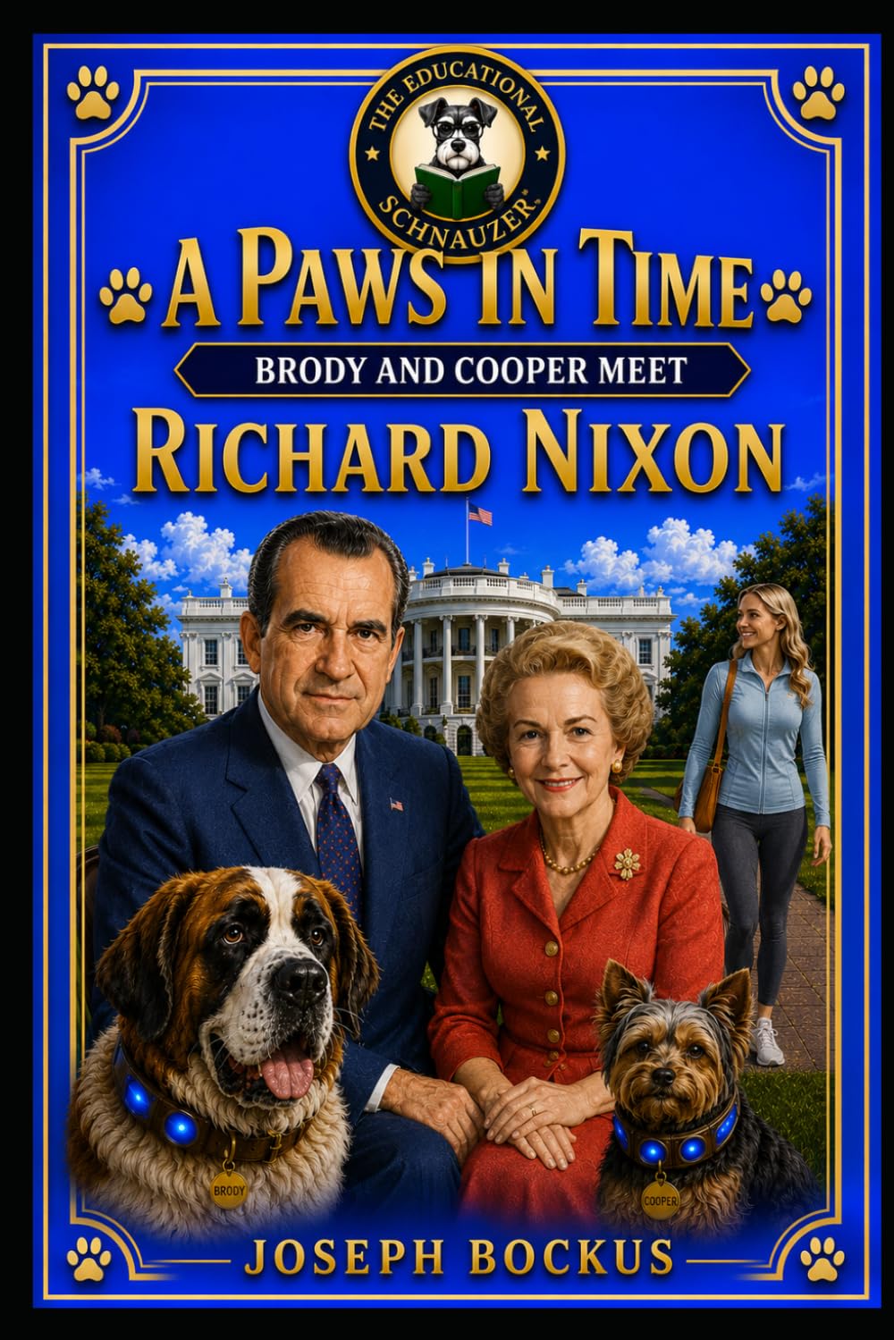 A Paws In Time: Brody and Cooper Meet Richard Nixon: 37 (A Paws in Time: Brody and Cooper Meet The Presidents)