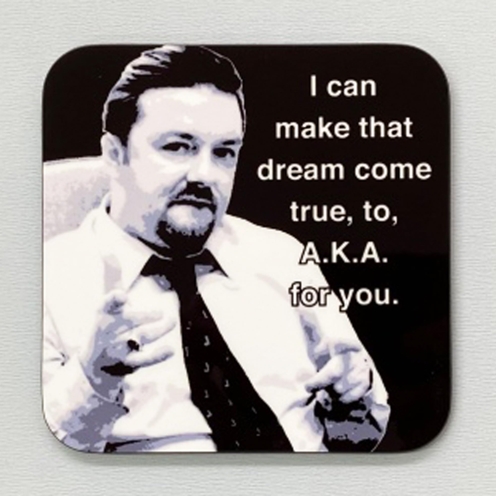 Coasteroo Make That Dream Come True - David Brent From The Office - Drinks Coaster - Hardboard - 9Cm X 9Cm - Gloss Finish