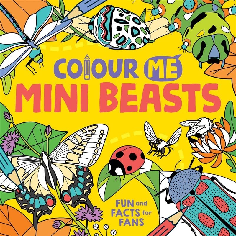  Colour Me: Bugs: Fun and Facts for Fans