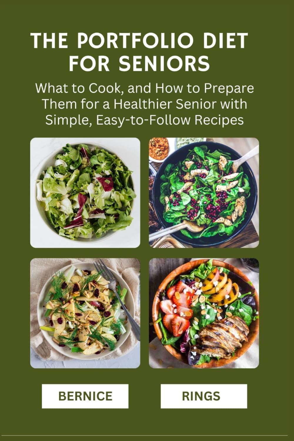 The Portfolio Diet for Seniors: What to Cook, and How to Prepare Them for a Healthier Senior with Simple, Easy-to-Follow Recipes