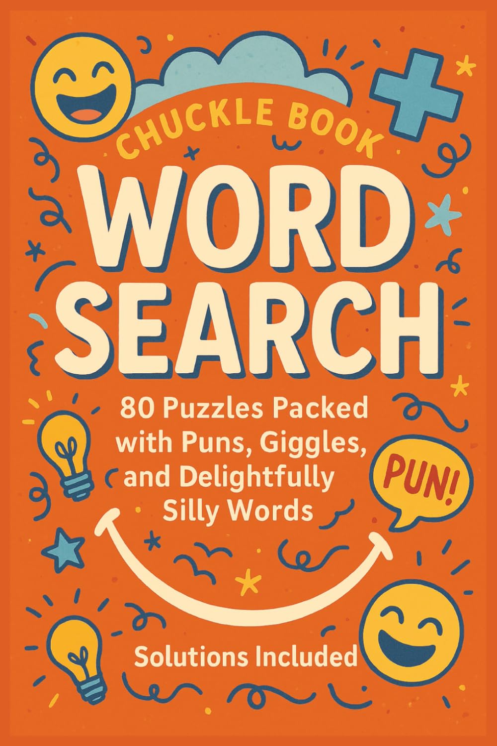 Chuckle Book Word Search: 80 Puzzles Packed with Puns, Giggles, and Delightfully Silly Words Solutions Included (Terry's Happy Fun Puzzlers)