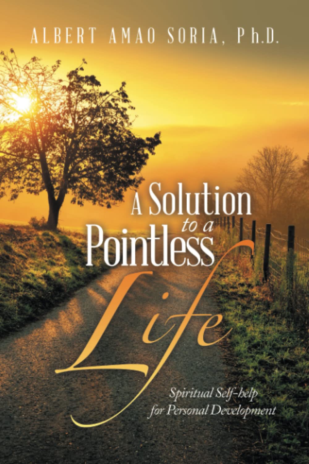 A Solution to a Pointless Life: Spiritual Self-help for Personal Development