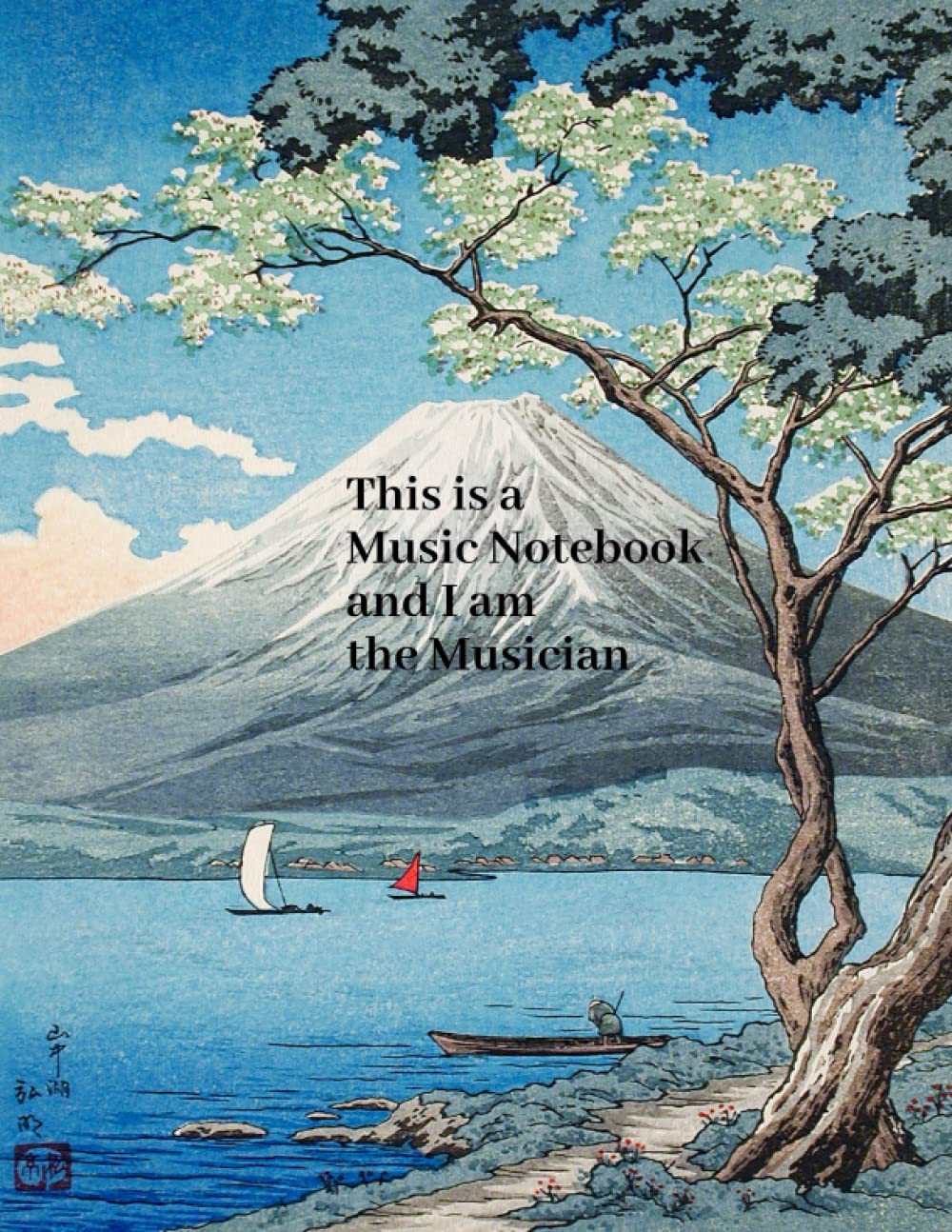 Blank Sheet Music Notebook: 8.5 X 11 Music Manuscript | 12 Stave and 125 pages | Art Cover from Hiroaki Takahashi (Mount Fuji from Lake Yamanaka) | ... | Music Composition Notebook Best for Gift