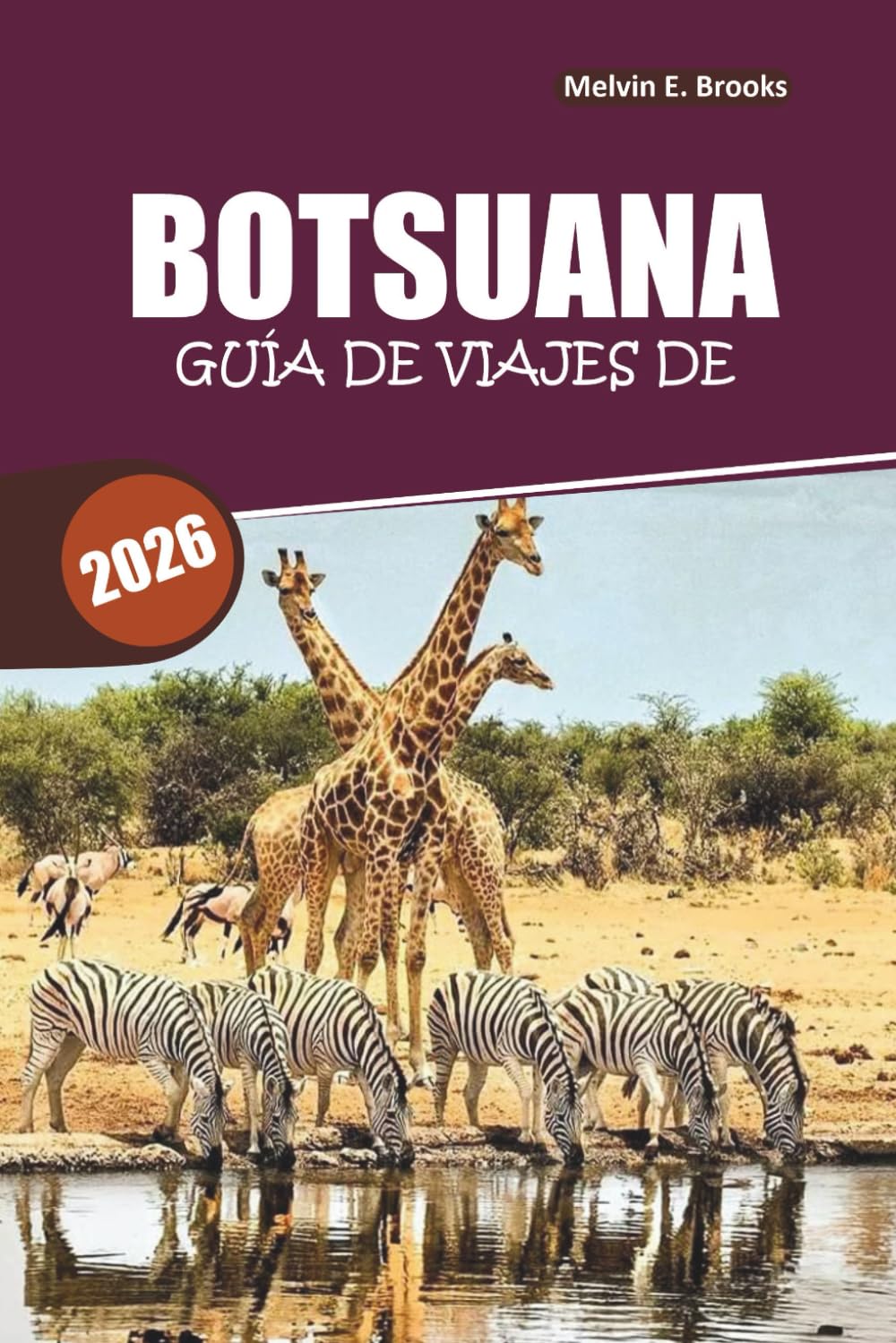 Guía de viaje de Botsuana 2026: Colinas Sagradas, Safaris Indómitos e Itinerarios de Expertos: Tu Hoja de Ruta Esencial hacia la Última Naturaleza Salvaje de África