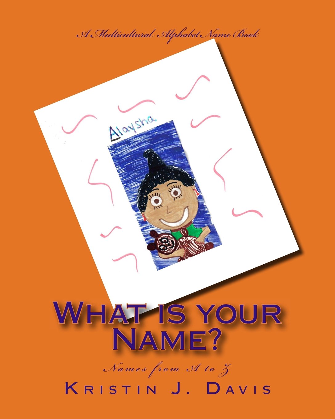 What is your Name?: A multicultural alphabet name book