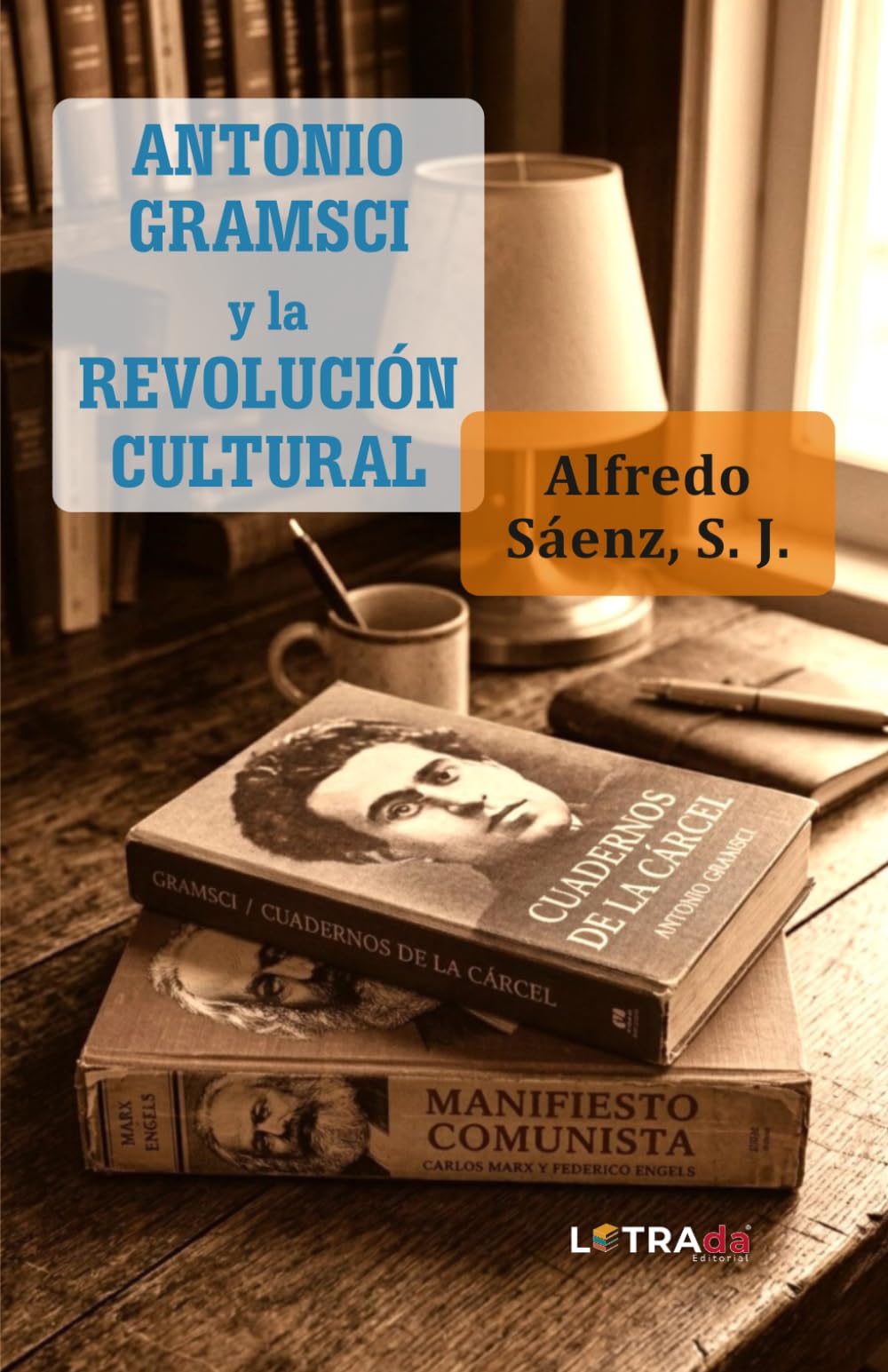 ANTONIO GRAMSCI Y LA REVOLUCIÓN CULTURAL