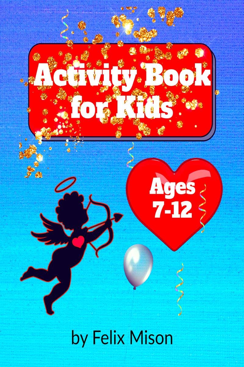 Activity Book for Kids Ages 7-12 : Fun Pages of Coloring, Word Search, Mazes, Sudoku, Dot-to-Dot and Many Other Games | Perfect Gift for Boys and Girls
