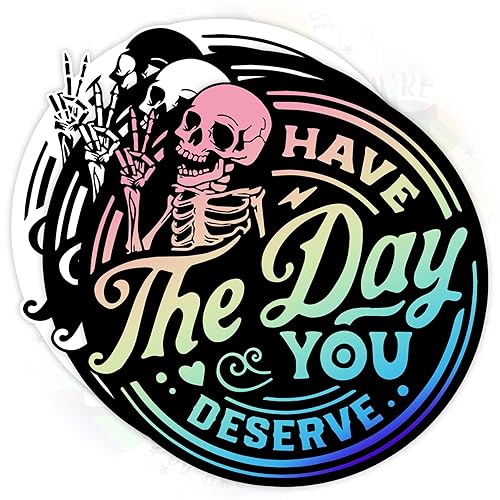 Set 3PCS 3 Inches - Have The Day You Deserve Sticker Funny Office Skeleton with Peace Sign Hand 3" Waterproof Vinyl Decal for Water Bottles, Tumbler, Laptop, Hard Hat, Car, Kindle - Gift for Kid Girl - 3 Inches