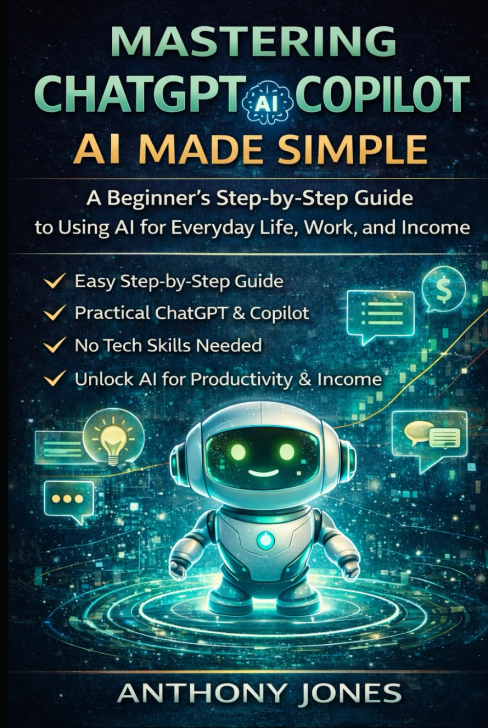 Mastering ChatGPT & Copilot: Ai Made Simple